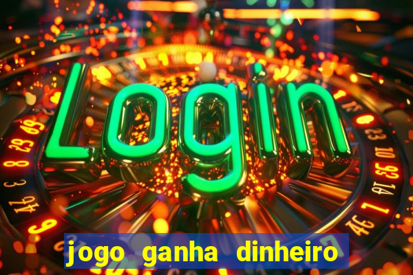 jogo ganha dinheiro de verdade pix